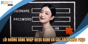 Lỗi không đăng nhập được KU88